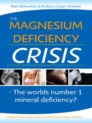 cover image of The Magnesium Deficiency Crisis. Is this the Worlds Number One Mineral Deficiency?